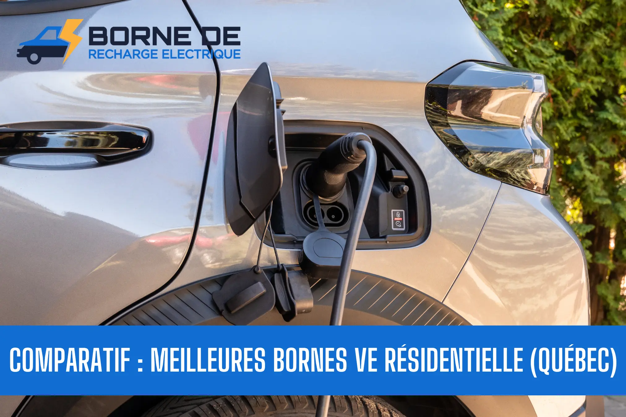 comparatif meilleure borne ve residentielle quebec
